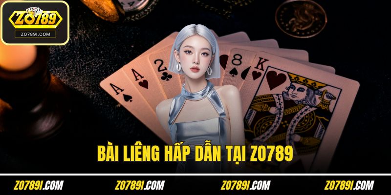 Bài Liêng Hấp Dẫn – Đỉnh Cao Trải Nghiệm ZO789 Uy Tín