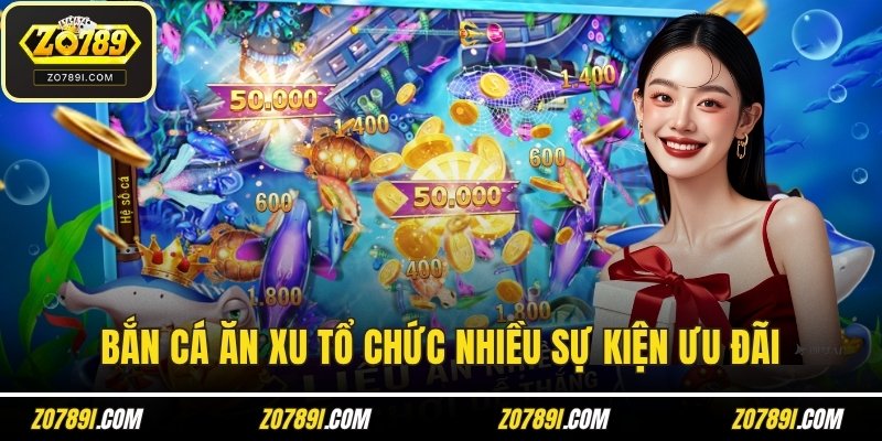 Bắn cá ăn xu thường xuyên tổ chức nhiều sự kiện ưu đãi