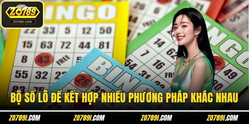 Bộ số lô đề kết hợp nhiều phương pháp khác nhau