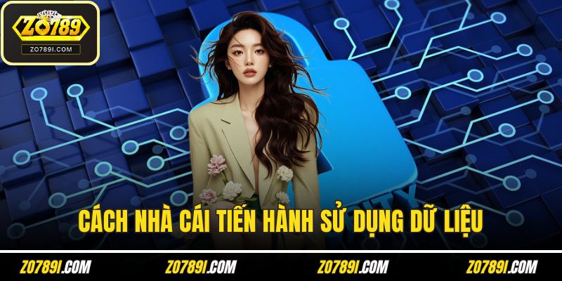 Cách nhà cái tiến hành sử dụng dữ liệu