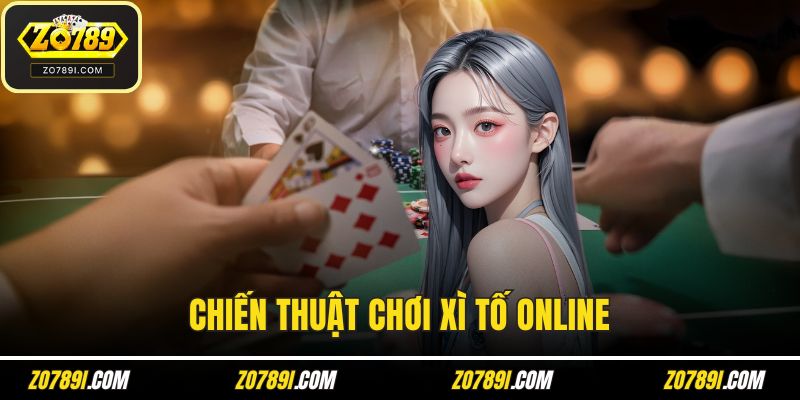 Chiến thuật chơi xì tố online