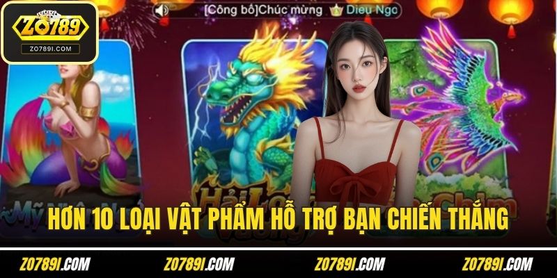 Hơn 10 loại vật phẩm hỗ trợ bạn chiến thắng