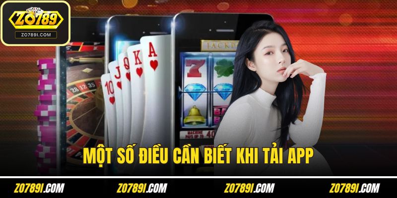 Một số điều cần biết khi tải app