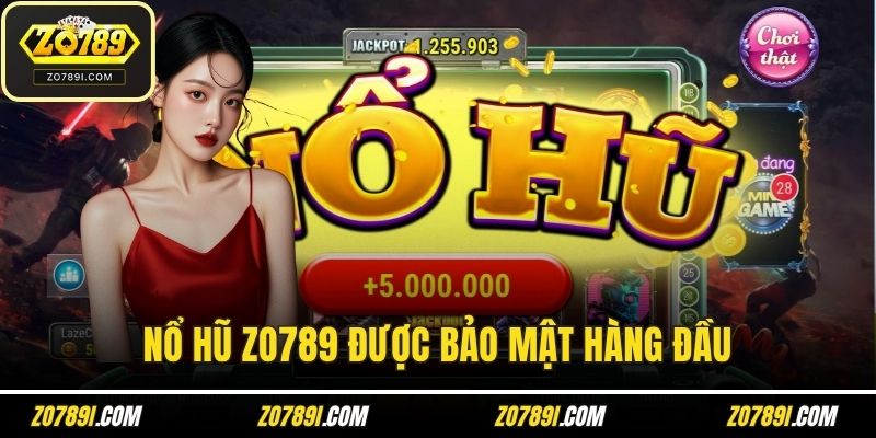 Nổ hũ ZO789 được bảo mật hàng đầu